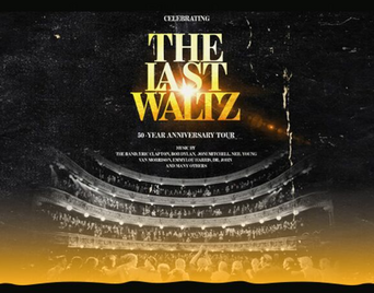 En plakat, der viser teksten "The Last Waltz" i guldbogstaver og en scene i baggrunden.